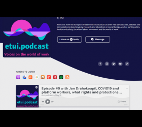 European Trade Union (ETUI) podcast with Jan Drahokoupil, covering platform workers’ rights and protection in the context of Covid-19